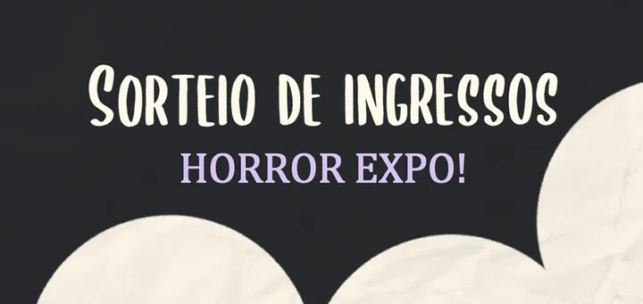 Sorteio de ingressos para a Horror Expo!