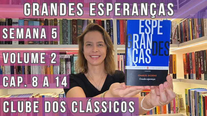 Grandes Esperanças: Semana 5 (Volume 2: cap. 8 a 14)