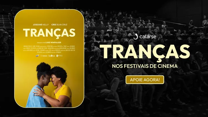 "TRANÇAS" nos Festivais de Cinema