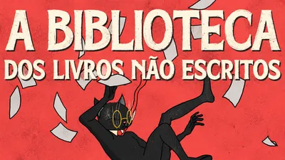 A biblioteca dos livros não escritos