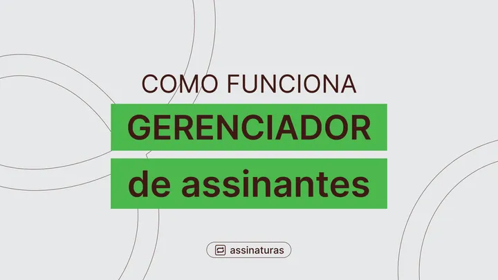 Como usar o Gerenciador de Assinantes para gerir seu clube