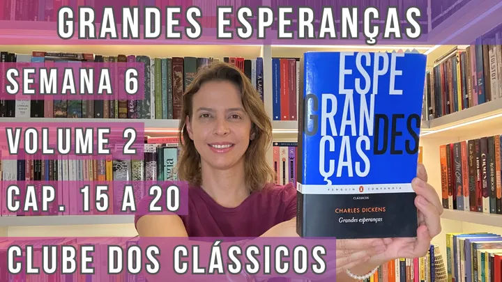 Grandes Esperanças: Semana 6 (Volume 2: cap. 15 a 20)