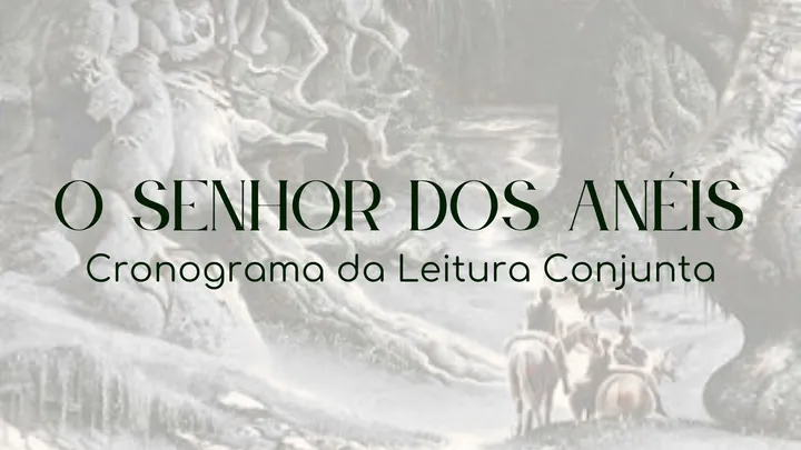 Cronograma de Leitura Conjunta | O Senhor dos Anéis