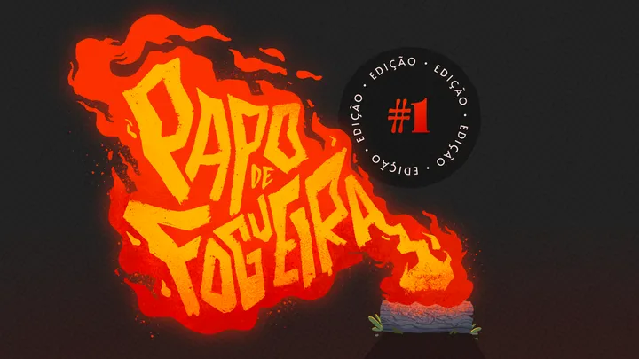 🔥 Papo de Fogueira #001
