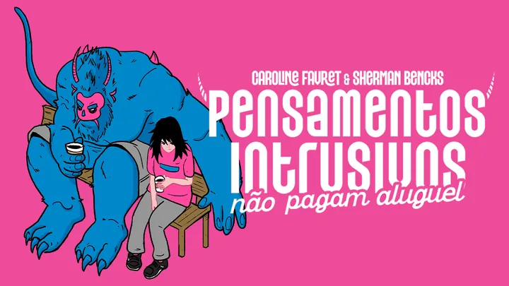 PENSAMENTOS INTRUSIVOS NÃO PAGAM ALUGUEL