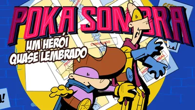 Poka Sombra - Um herói quase lembrado