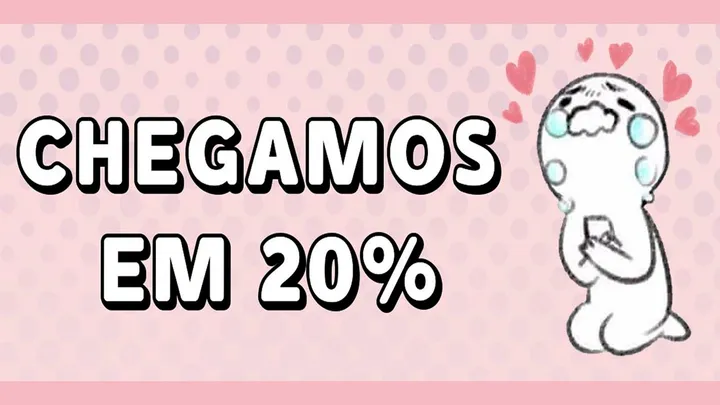 ✨CHEGAMOS EM 20%!✨