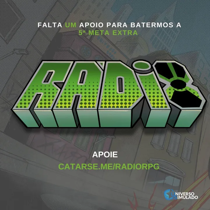 Falta UM apoio para batermos a 5ª Meta Extra do Radio RPG.