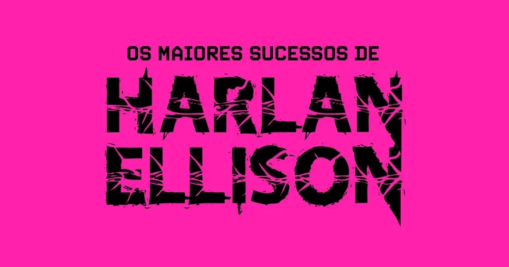 OS MAIORES SUCESSOS DE HARLAN ELLISON