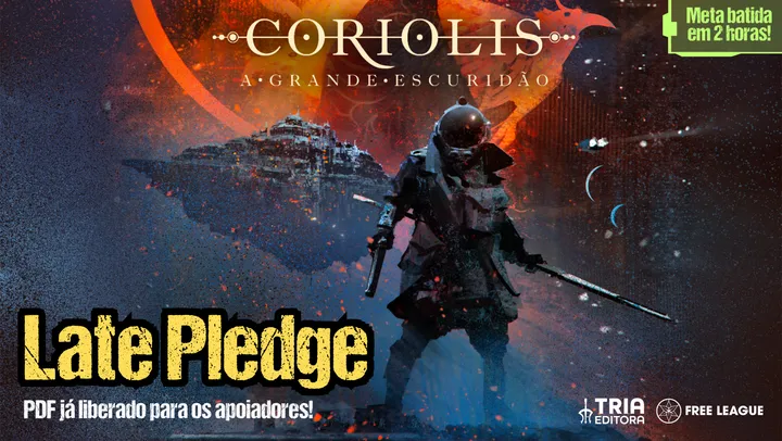 Coriolis: A Grande Escuridão - Late Pledge