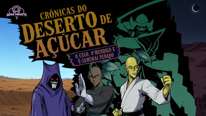Crônicas do Deserto de Açúcar - O Cego, o Mendigo e o Samurai Penado