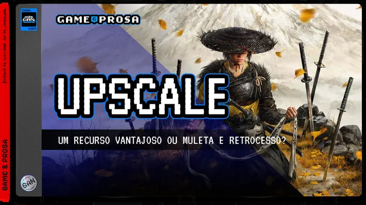 Falando de tecnologias de UPSCALE no Game & Prosa de hoje!