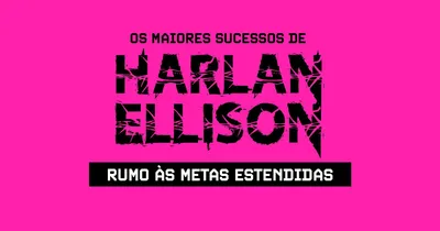 OS MAIORES SUCESSOS DE HARLAN ELLISON
