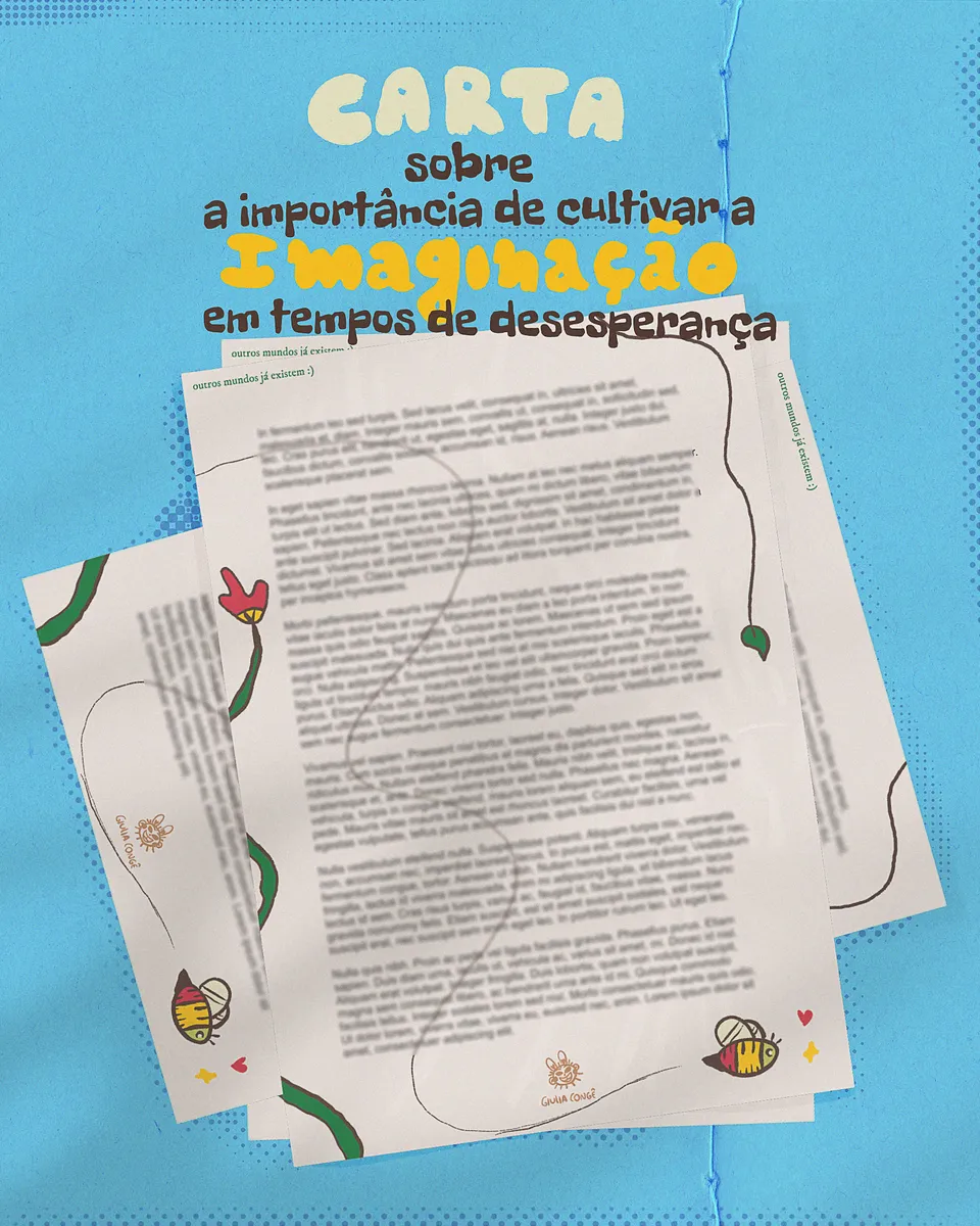 Carta sobre a importãncia de cultivar a imaginação em tempos de desesperança.