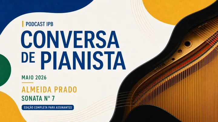 Podcast Conversa de Pianista | Maio/2026