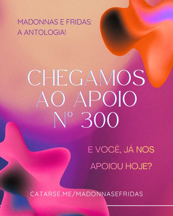 Chegamos ao apoio de nº 300!