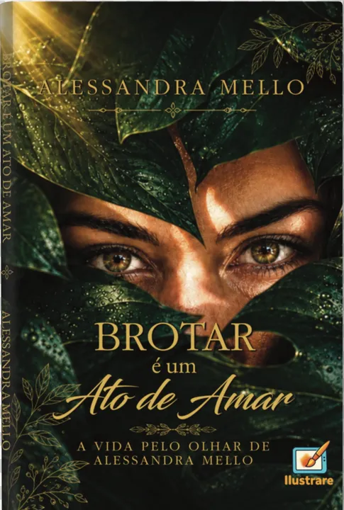 BROTAR É UM ATO DE AMAR