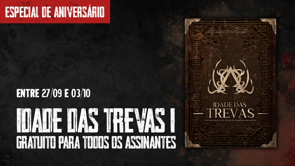 ESPECIAL DE ANIVERSÁRIO ◆ Idade das Trevas Gratuito até 03/10
