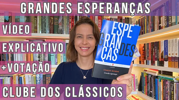 Vídeo Explicativo de Grandes Esperanças + Votação da Próxima Leitura