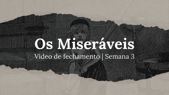 Vídeo de fechamento | Semana 3