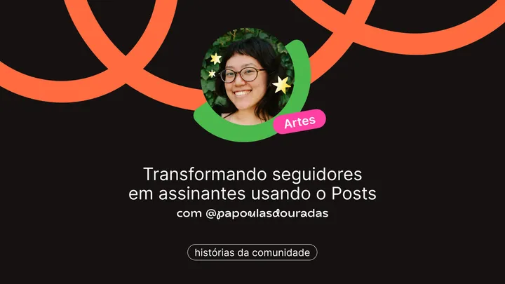 Papoulas Douradas: convertendo seguidores em assinantes com a “Cartinha Virtual” (Posts)
