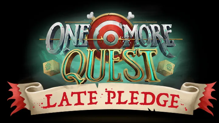 One More Quest | Late Pledge