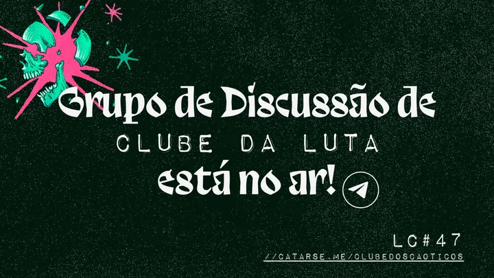 Grupo de Clube da Luta tá no ar | LEITURA CAÓTICA #47