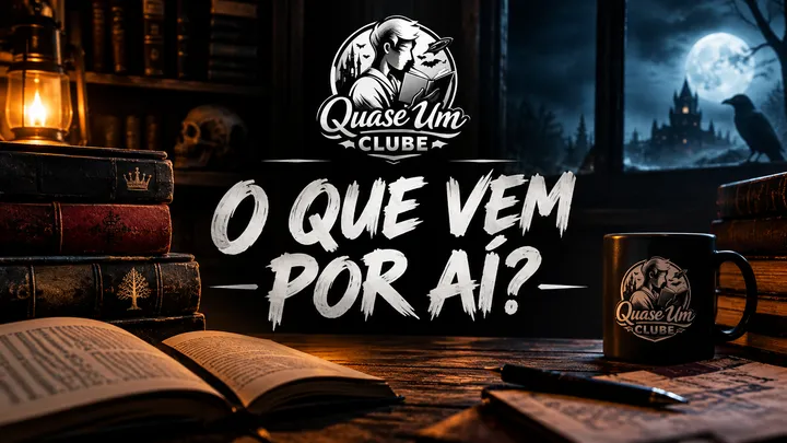 O que vem por aí no Quase Um Clube
