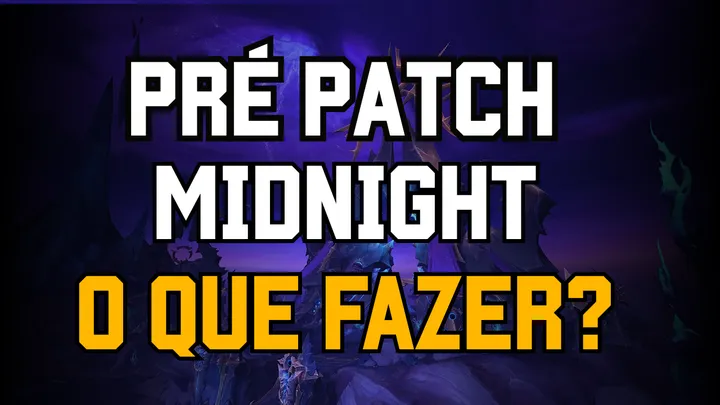 Vídeos exclusivo: Pré-Patch MIDNIGHT, o que fazer? ⚔️📆 | Janeiro