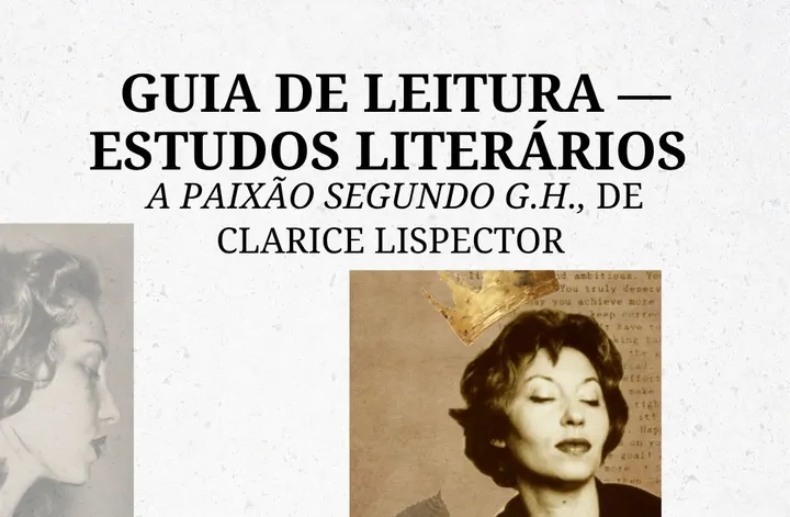 Guia de Leitura - A paixão segundo G.H., de Clarice Lispector