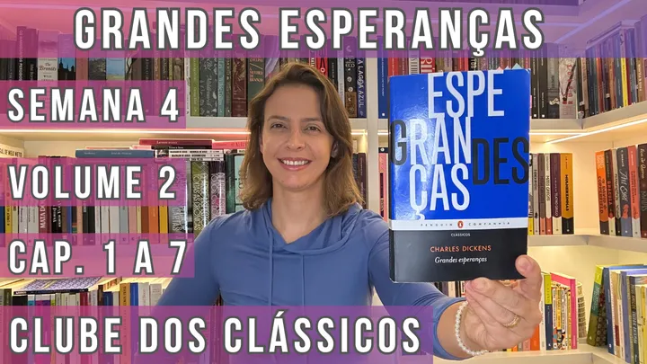 Grandes Esperanças: Semana 4 (Volume 2: cap. 1 a 7)