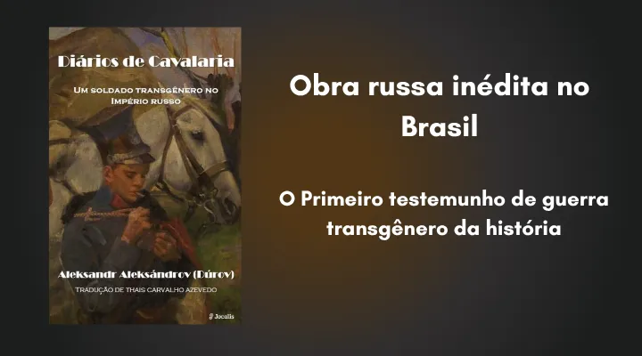 Diários de cavalaria - Um soldado transgênero no Império Russo