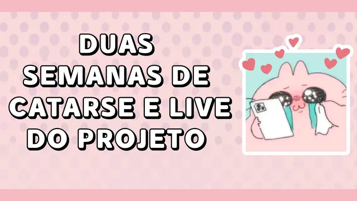 Duas semanas de Catarse