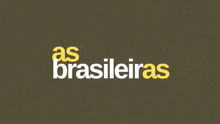 conteúdos "as brasileiras" - agosto 🇧🇷