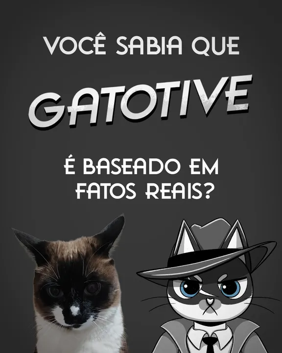 GATOTIVE - BASEADO EM FATOS REAIS