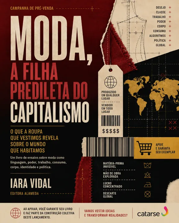 Iara Vidal — Moda, a filha predileta do capitalismo