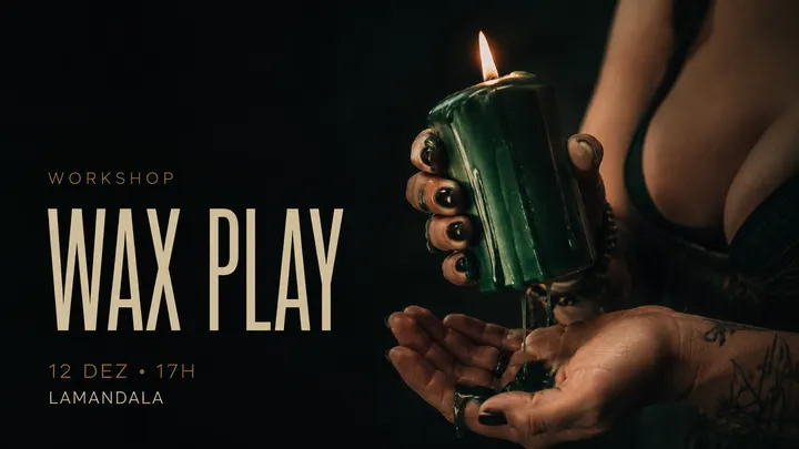 WAXPLAY: TEMPERATURA, CERA E SENSAÇÕES