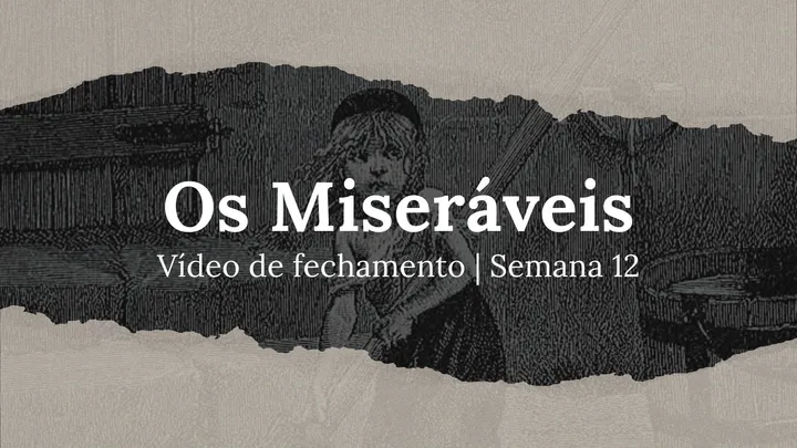 Vídeo de fechamento | Semana 12