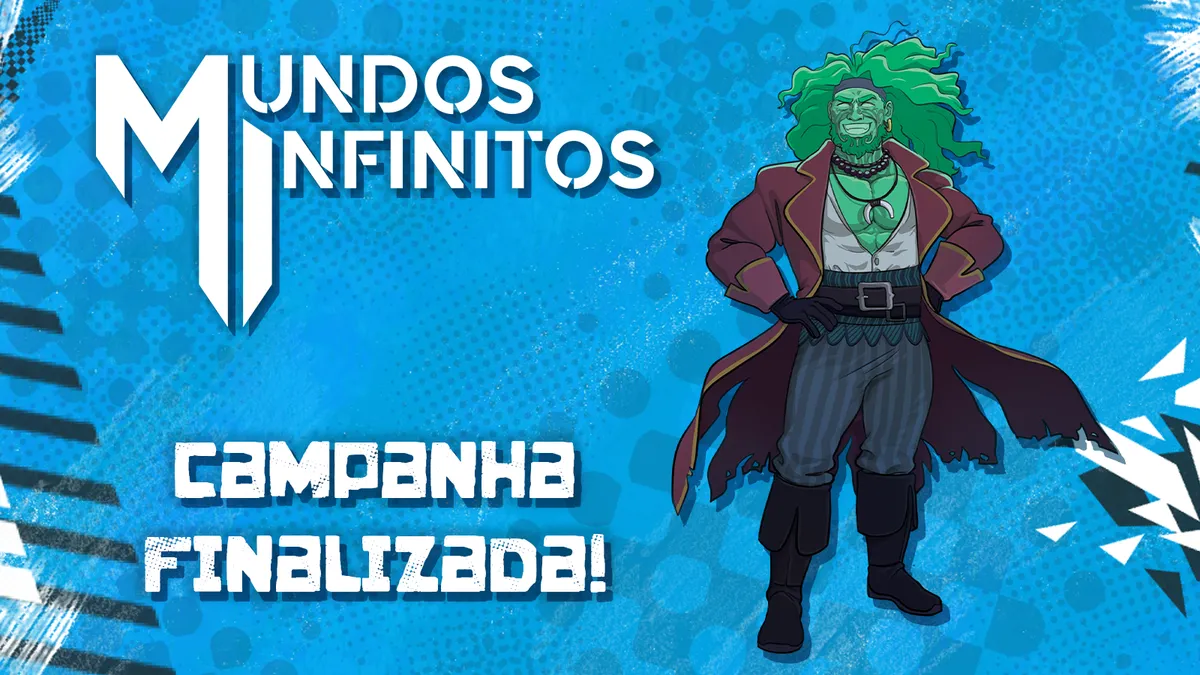 Mundos Infinitos - Campanha finalizada!