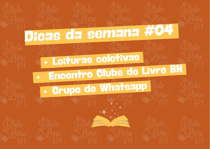 Dicas da semana #04 - Leituras coletivas - Encontro mini clube - Encontro Clube do Livro BH - Grupo de Whatsapp.