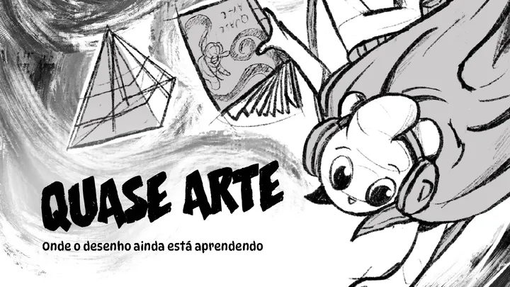 Quase Arte - onde o desenho ainda está aprendendo