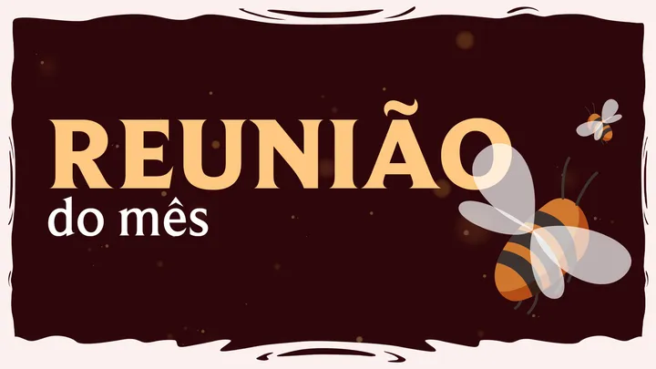 Reunião do mês de Julho!