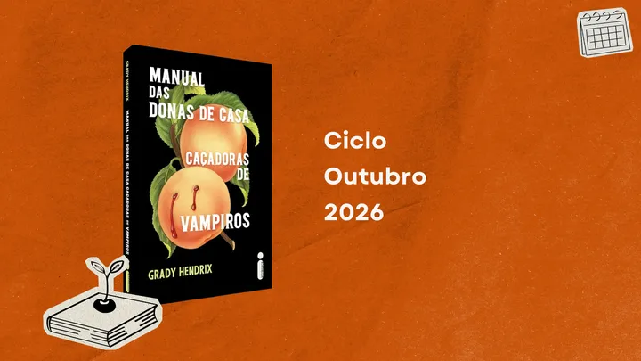 Manual das donas de casa caçadoras de vampiros será nossa leitura de outubro!