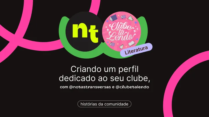 Criando um perfil dedicado para o seu clube no Catarse: aprendizados de @clubetalendo e @notastransversas