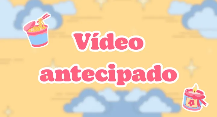 Vídeo antecipado!